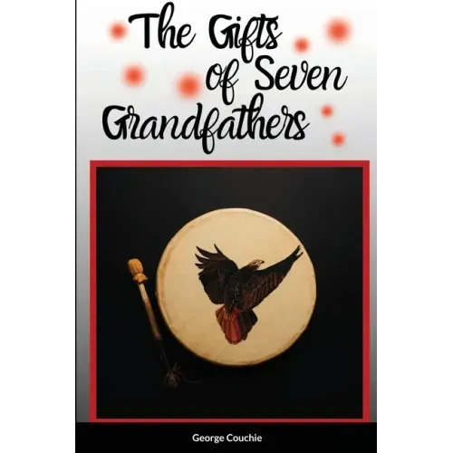 The Gifts of Seven Grandfathers
