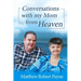 Conversations with my Mom from Heaven