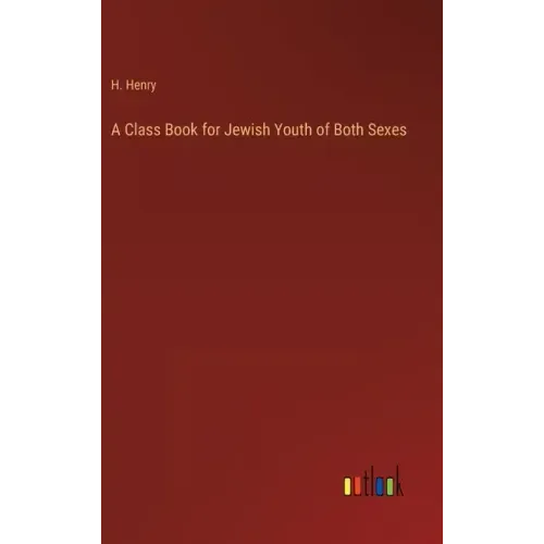 A Class Book for Jewish Youth of Both Sexes