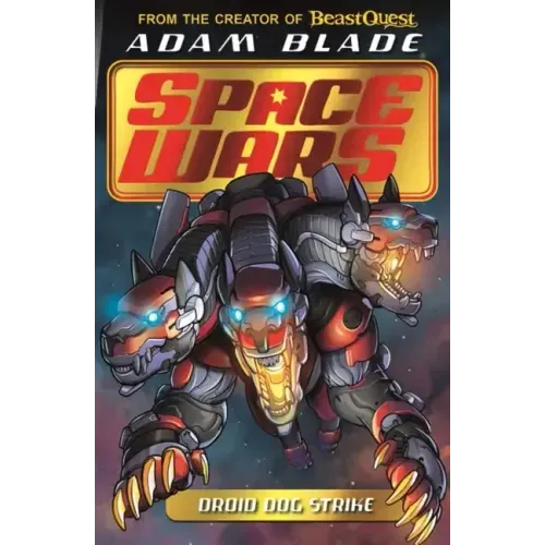 Beast Quest: Space Wars: Droid Dog Strike: Book 4
