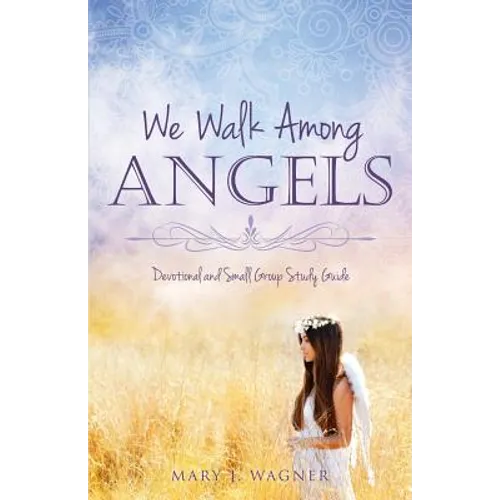 We Walk Among Angels