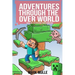 Adventures Through the Over World, Book One: The Creeping Transformation