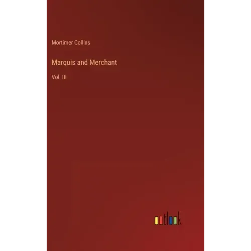 Marquis and Merchant: Vol. III