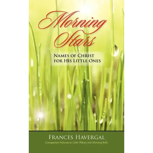 Morning Stars: Names of Christ for His Little Ones