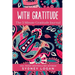 With Gratitude: The 5 Minute Gratitude Journal