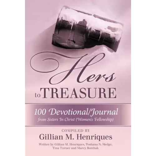 Hers to Treasure: 100 Devotional/Journal from Sisters in Christ (Women's Fellowship)