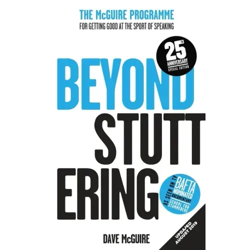 Beyond Stuttering: The McGuire Programme For Getting Good At The Sport Of Speaking