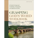 Grasping God's Word Workbook, Fourth Edition: A Hands-On Approach to Reading, Interpreting, and Applying the Bible