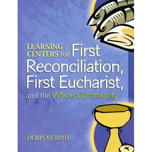 Learning Centers for First Reconcilation, First Eucharist, and the Whole Community