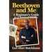 Beethoven and Me: A Beginner's Guide to Classical Music