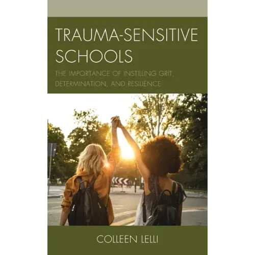 Trauma-Sensitive Schools: The Importance of Instilling Grit, Determination, and Resilience