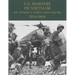 U.S. Marines in Vietnam: The Advisory & Combat Assistance Era - 1954-1964