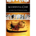 Accidental Chef: An Insider's View of Professional Cooking