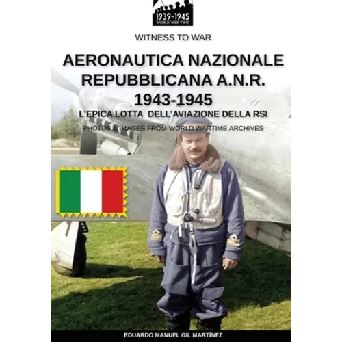 Aeronautica Nazionale Repubblicana A.N.R. 1943-1945
