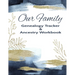 Our Family Genealogy Tracker & Ancestry Workbook: Research Family Heritage and Track Ancestry in this Genealogy Workbook 8x10 � 90 Pages