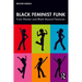 Black Feminist Funk: Funk Women and Black Musical Feminism