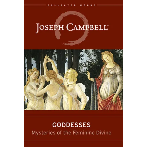 Goddesses: Mysteries of the Feminine Divine