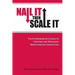 Nail It then Scale It: The Entrepreneur's Guide to Creating and Managing Breakthrough Innovation
