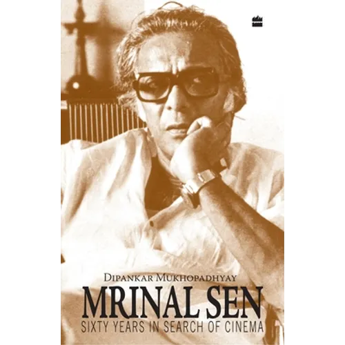 Mrinal Sen-60 Years in Search of Cinema