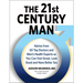 The 21st Century Man: Advice from 50 Top Doctors and Men's Health Experts So You Can Feel Great, Look Good and Have Better Sex