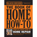 Black & Decker the Book of Home How-To Complete Photo Guide to Home Repair: Wiring - Plumbing - Floors - Walls - Windows & Doors