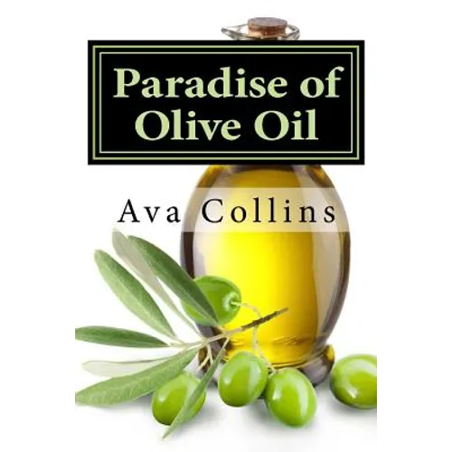 Paradise of Olive Oil: Natural and Easy tips with Olive oil to regain your beauty charms of your Hair, Skin and Nails