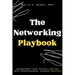 The Networking Playbook: Transform Your Social Capital into Professional Career Success