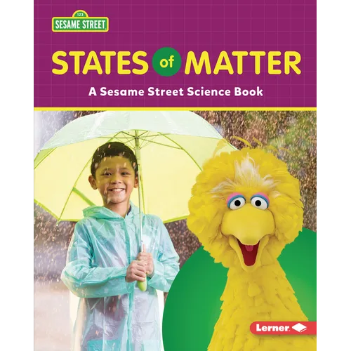 States of Matter: A Sesame Street (R) Science Book