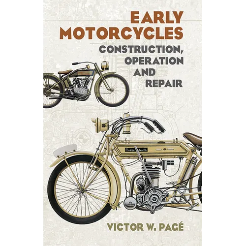 Early Motorcycles: Construction, Operation and Repair