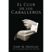 El Club de los Caballeros - The Gentlemen's Club Spanish