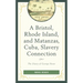 A Bristol, Rhode Island, and Matanzas, Cuba, Slavery Connection: The Diary of George Howe