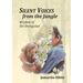 Silent Voices From The Jungle