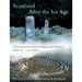 Scotland After the Ice Age: Environment, Archaeology and History 8000 BC - AD 1000