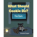 What Should Cookie Do?: The Dark