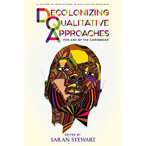 Decolonizing Qualitative Approaches for and by the Caribbean