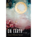 On Earth . . .