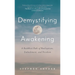 Demystifying Awakening: A Buddhist Path of Realization, Embodiment, and Freedom