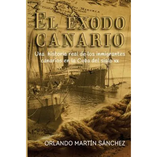 El Éxodo Canario: Una historia real de los inmigrantes canarios en la Cuba del siglo XX