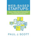 Web-Based Startups: The 21 Things Every Entrepreneur Needs to Know About Web Design and Internet Marketing