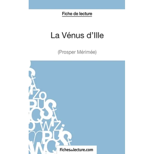 La Vénus d'Ille de Prosper Mérimée (Fiche de lecture): Analyse complète de l'oeuvre