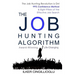 The Job Hunting Algorithm: 99% Confidence Method and 8 Pillars of the Effective Job Search
