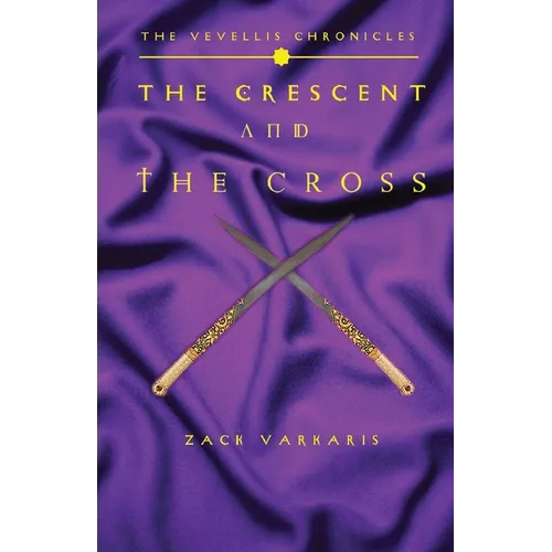 The Vevellis Chronicles: The Crescent And The Cross