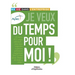 Je veux du temps pour moi !: Ma vie dans l'entreprise