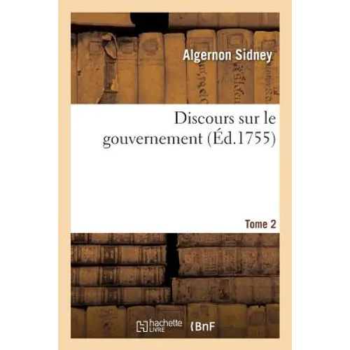 Discours Sur Le Gouvernement Tome 2