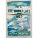 Out of The Workplace Trap: A Theory and Therapy of Organizations Based on the Work of Wilhelm Reich