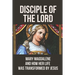 Disciple Of The Lord: Mary Magdalene And How Her Life Was Transformed By Jesus: The Book Of Mary Magdalene In The Bible
