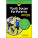 Youth Soccer for Parents for Dummies