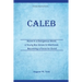 Caleb: Alone in a Dangerous World, a Young Boy Grows to Manhood, Becoming a Force for Good