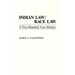 Indian Law/Race Law: A Five-Hundred-Year History