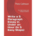 Write a 5 Paragraph Essay in Under an Hour (In 5 Easy Steps): For High School and College Students